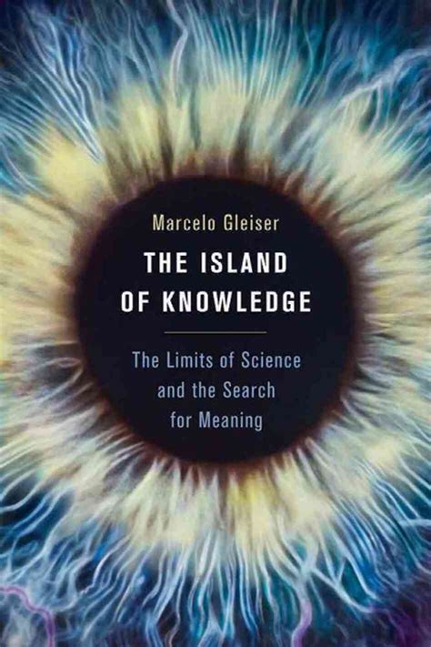the island of knowledge marcelo gleiser
